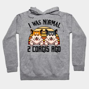 Welsh Corgi - I Was Normal 2 Corgis Ago Hoodie